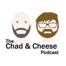 The Chad & Cheese podcast
